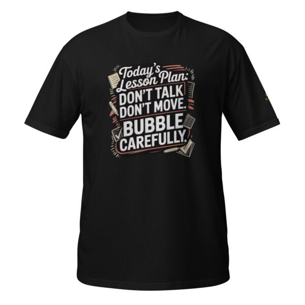 Today's Lesson Plan: Don't Talk. Don't Move. Bubble Carefully.