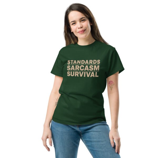 unisex-classic-tee-forest-green-front-69def1a3de27c.jpg Standards, Sarcasm, Survival