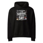 My I Can Statement: I Can Survive Another Day. Oversized heavyweight hoodie