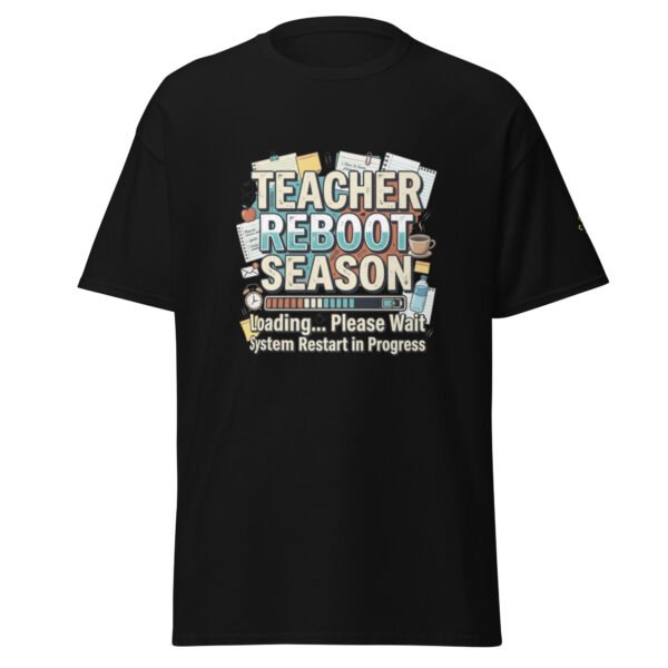 unisex-classic-tee-black-front-6a22162a85527.jpg Teacher Reboot Season