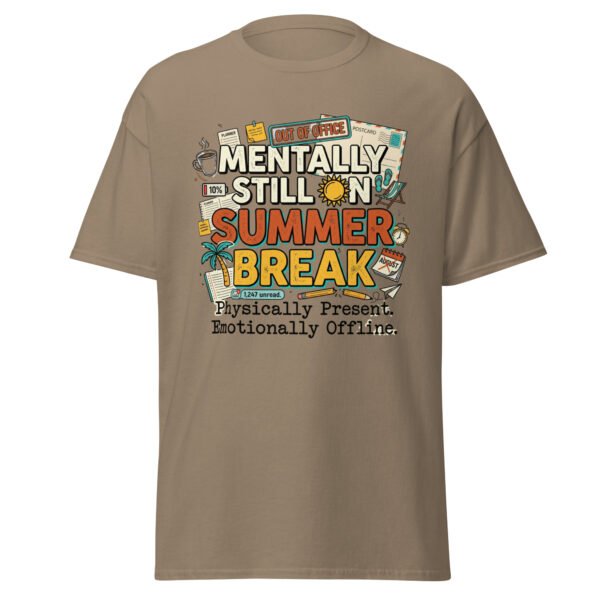 unisex-classic-tee-brown-savana-front-6a222704556ce.jpg Mentally Still on Summer Break