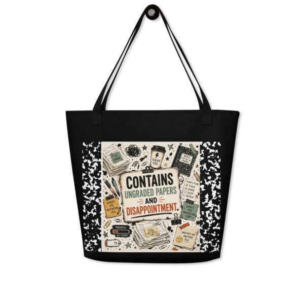 Contains Ungraded Papers and Disappointment Large Tote Bag