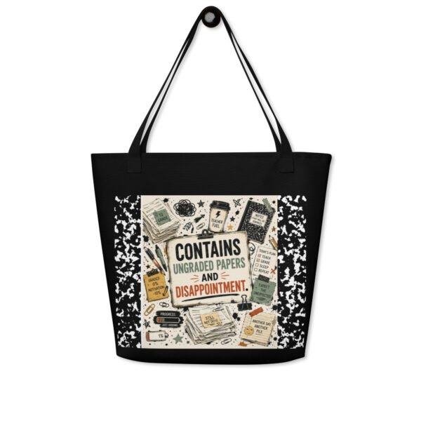 Contains Ungraded Papers and Disappointment Large Tote Bag