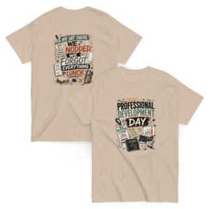 unisex-classic-tee-sand-front-and-back-6a70115ba3578.jpg Professional Development Day Blues!